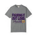 Figuring It Out Loud Please Hold Unisex T-Shirt